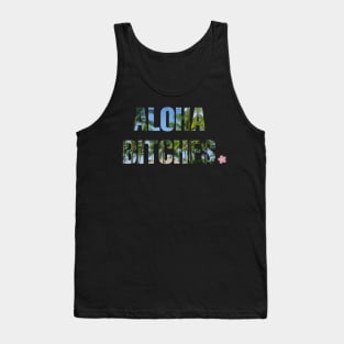 Aloha Bitches Tank Top